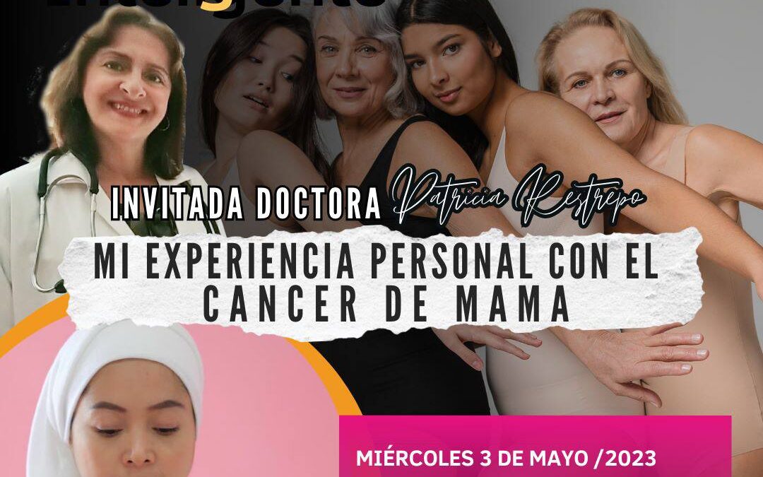 «Únete al webinar de hoy y aprende de la experiencia personal de la Doctora Patricia Vestrepo con el Cáncer de Mamas»